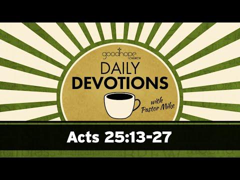 Acts 25:13-27 // Daily Devotions with Pastor Mike