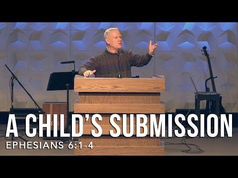 Ephesians 6:1-4, A Child’s Submission