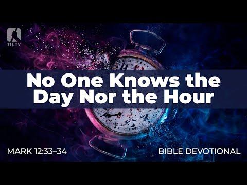 128. No One Knows the Day Nor the Hour – Mark 13:33-34