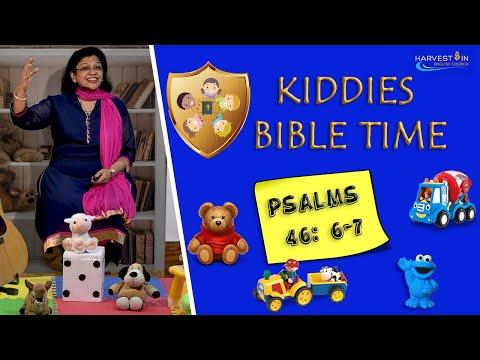 Kiddies Bible Time: Psalm 46: 6-7