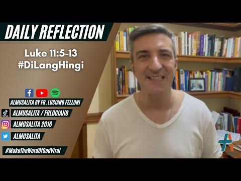 Daily Reflection | Luke 11:5-13 | #DiLangHingi | October 7, 2021