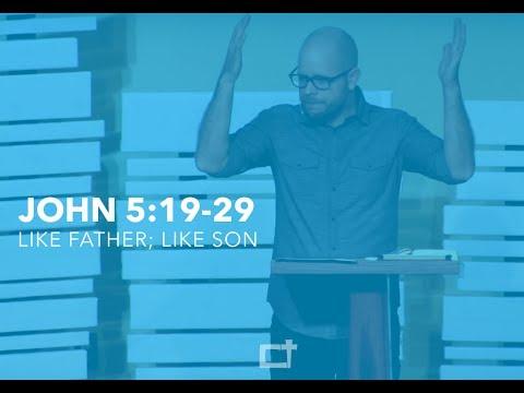 Like Father, Like Son: John 5:19-29