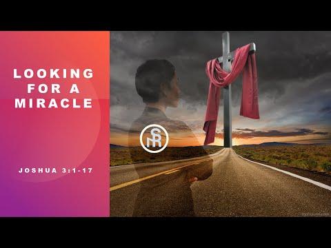 Solid Rock Ministry International:  "Looking For a Miracle" (Joshua 3:1-17)