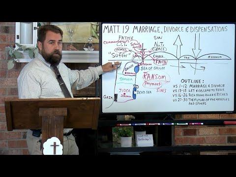 Matthew 19:1 to 30 Marriage, Divorce, and Dispensations
