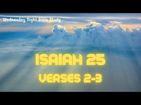 Bible Study- Isaiah 25: 2-3