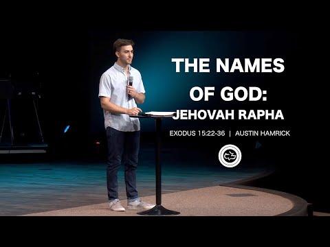 The Names of God: Jehovah Rapha  |  Exodus 15:22-26  |  Austin Hamrick