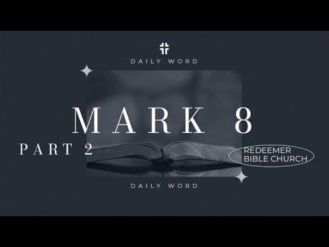 Daily Word | Mark 8:11-38 | Jeremiah Dennis
