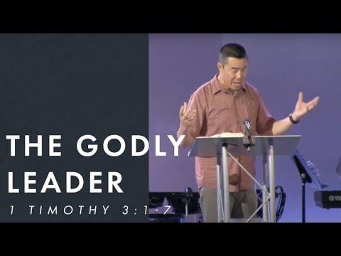 "The Godly Leader"- 1 Timothy 3:1-7- Pastor Ray Loo