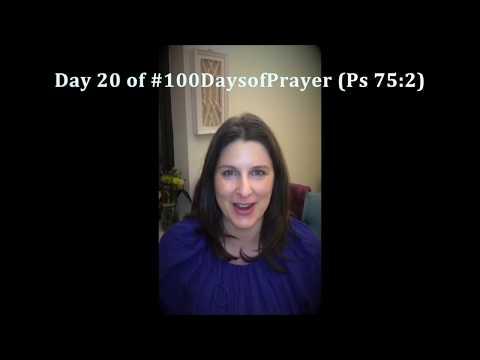 Day 20 #100DaysofPrayer (Psalm 75:2)