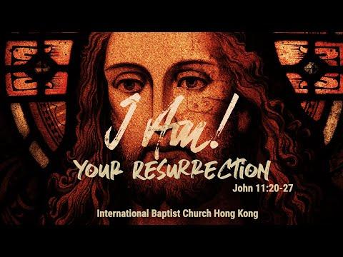IBC Sermon LiveStream_I Am Your Resurrection (John 11:20-27)_17Apr2022