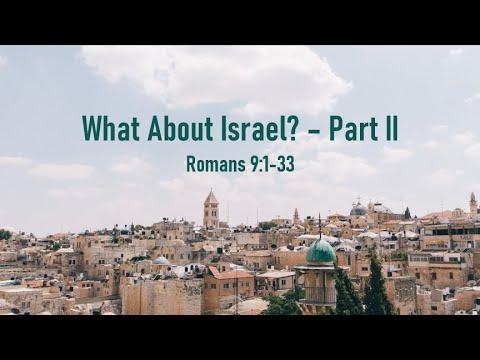 What About Israel? - Part II (Romans 9:1-33) Andrew Young
