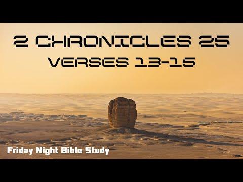 Bible Study- 2 Chronicles 25: 13-15