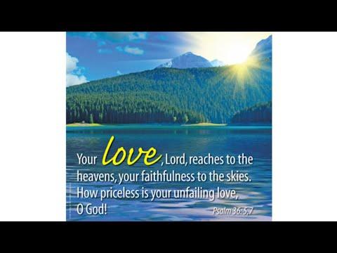 How Does God Show His Love To Us? Psalms 36: 5,7