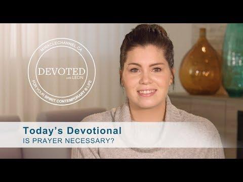 Devoted: Is Prayer Necessary?  [James 4:2]