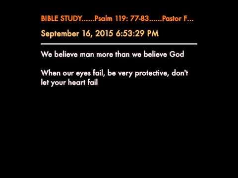 BIBLE STUDY......Psalm 119: 77-83......Pastor Ferdinand Gaines, Jr....September 16, 2015 6:53:29 PM