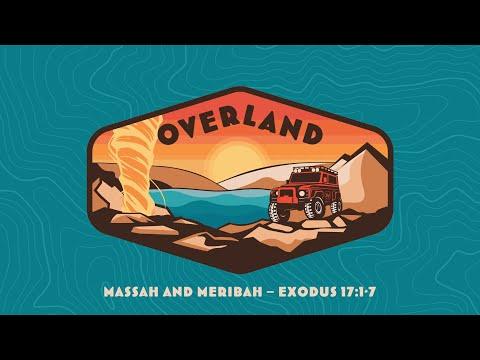 October 17 Service | Overland: Massah and Meribah - Exodus 17:1-7