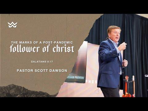 "The Marks Of A Post-Pandemic Follower Of Christ" - Galatians 6:17 - Pastor Scott Dawson