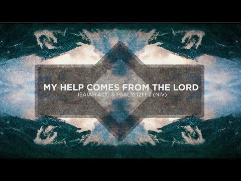 My Help Comes From the Lord (Isa 41:10 & Psalm 121:1-2 NIV) - from Labyrinth by David Baloche
