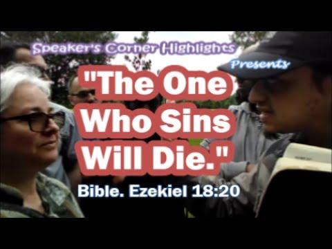 "The One Who Sins Will Die" - Bible. Ezekiel 18:20.