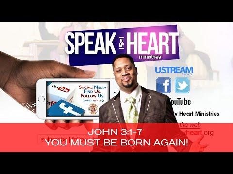 You must be born again! John 3:1-7 Speak To My Heart Ministries