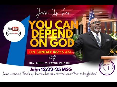 “You Can Depend on God” John 12:22-25 MSG