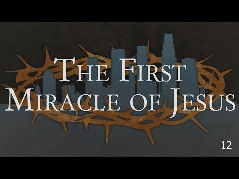 The First Miracle of Jesus - John 2:1-12
