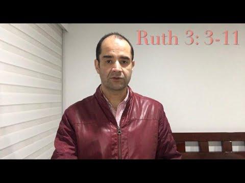 Ruth 3: 3-11 Ahora pues, no temas, hija mía; yo haré contigo lo que tú digas.