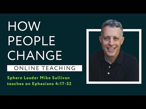 Ephesians 4:17-32 - How People Change