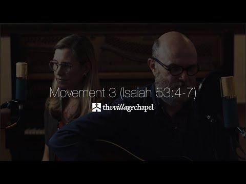 "Movement 3  (Isaiah 53:4-7)" - The Village Chapel Worship Team