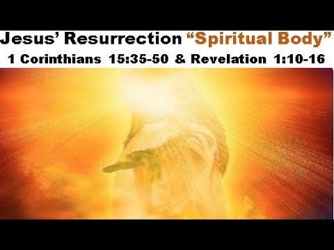 Jesus’ Resurrection “Spiritual Body”: 1 Corinthians 15:35-50 and Revelation 1:10-16