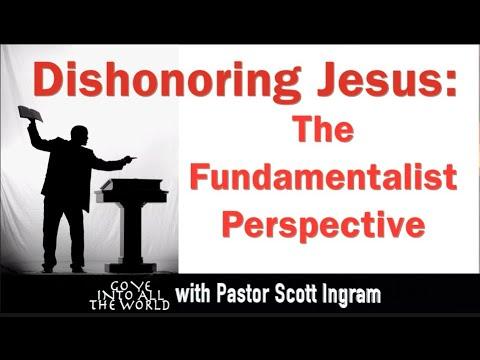 Dishonoring Jesus: The Fundamentalist Perspective (John 4:43-45)