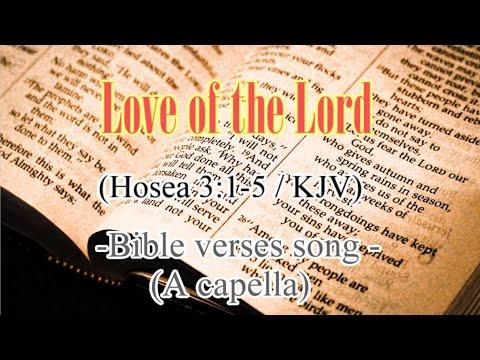 Love of the Lord(Hosea 3:1-5 / KJV)-Bible verses song-(A capella)