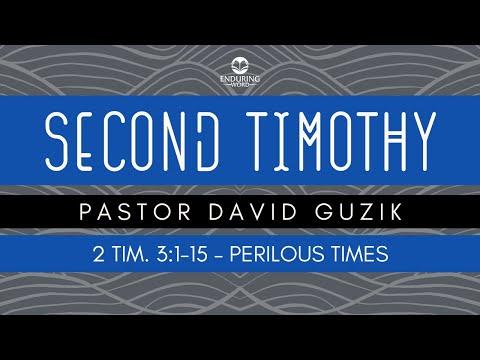 2 Timothy 3:1-15 - Perilous Times