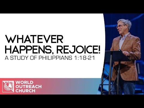 Whatever Happens, Rejoice! [A Study of Philippians 1:18-21] • Pastor Robert J. Morgan