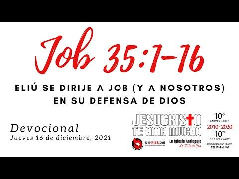 Devocional 12/16/2021 - Job 35:1-16 - Eliu se dirije a Job (y a nosotros) en su defensa de Dios