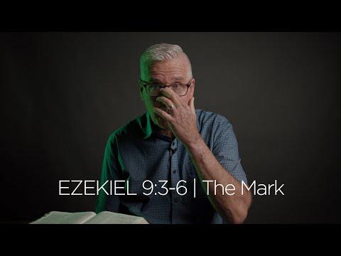 Ezekiel 9:3-6 | The Mark