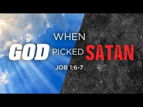 When God Picked Satan | JOB 1:6-7
