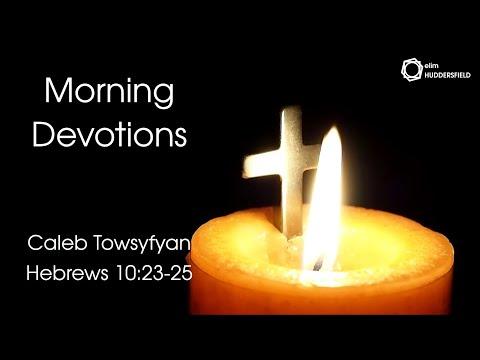 Morning Devotional - Hebrews 10:23-25