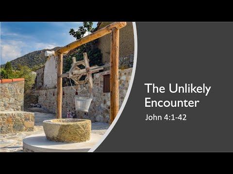 The Unlikely Encounter  - John 4:1-42 - Mr Thomas Steele