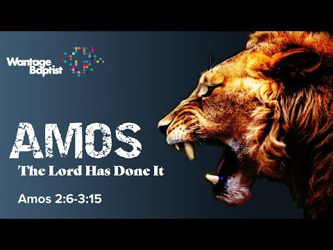 Amos 2:6-3:15 | The Lord Has Done It