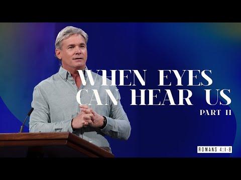 When Eyes Can Hear Us – Part 2 (Romans 4:1-8)