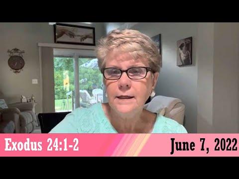 Daily Devotionals for June 7, 2022 - Exodus 24:1-2 by Bonnie Jones