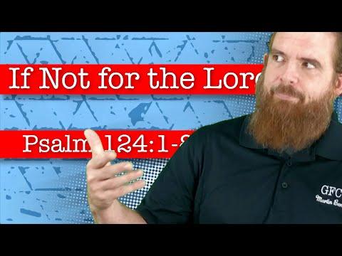 If Not for the Lord - Psalm 124:1-8