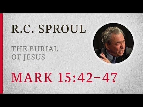 The Burial of Jesus (Mark 15:42–47) — A Sermon by R.C. Sproul