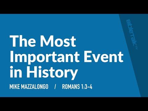 The Most Important Event in History (Romans 1:3-4) | Mike Mazzalongo | BibleTalk.tv