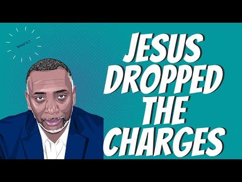 Jesus Dropped The Charges | Romans 8:33-34