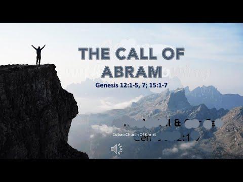 THE CALL OF ABRAM  Genesis 12:1-5, 7; 15:1-7