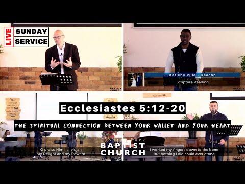 The Spiritual Connection between Your Wallet and Heart (Ecclesiastes 5:12-20) - LIVE Sunday Service