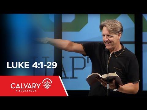 Luke 4:1-29 - Skip Heitzig