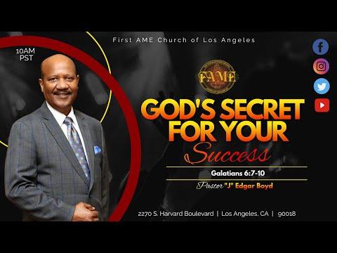 Sunday July 24th 10:00AM "GOD'S SECRET FOR YOU" Galatians 6:7-10(KJV) Pastor "J" Edgar Boyd